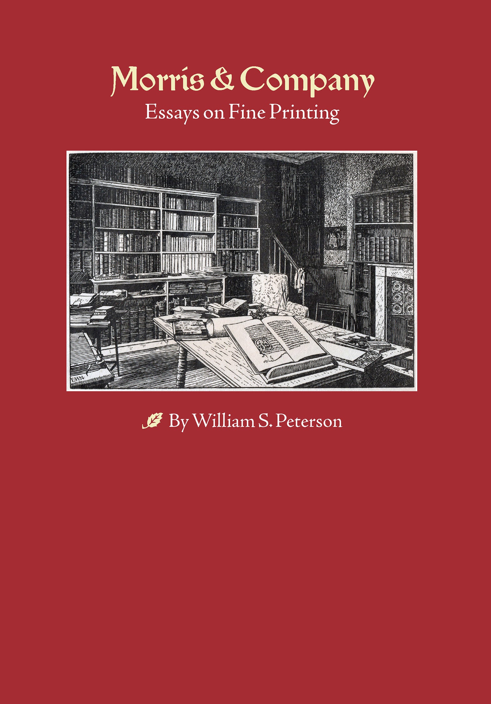 Now Available for Immediate Order! Morris & Company: Essays on Fine Printing