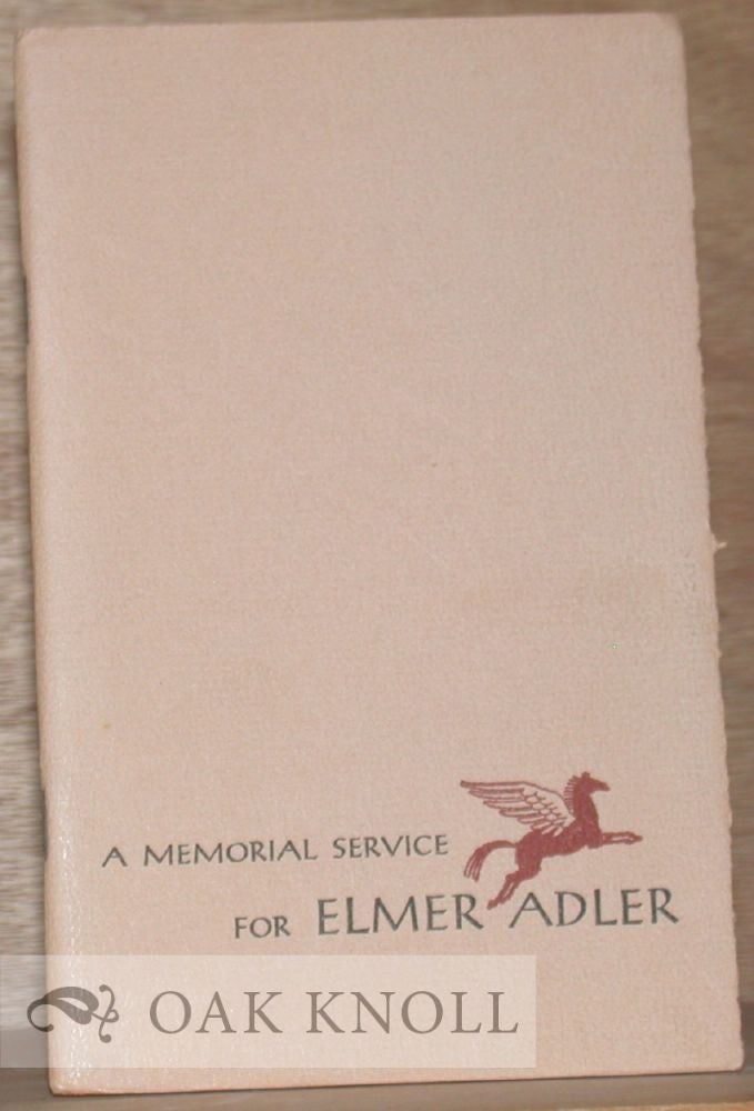Order Nr. 22 A MEMORIAL SERVICE FOR ELMER ADLER HELD JANUARY 26, 1962, TEMPLE B'RITH KODESHG, ROCHESTER, NEW YORK.