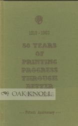 1913-1963, 50 YEARS OF PRINTING PROGRESS THROUGH BETTER SELLING