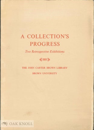 Order Nr. 214 A COLLECTION'S PROGRESS, TWO RETROSPECTIVE EXHIBITIONS BY THE JOHN CARTER BROWN...