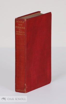 Order Nr. 402 BOOKS AND PERSONS BEING COMMENTS ON A PAST EPOCH, 1908-1911. Arnold Bennett