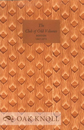 Order Nr. 454 THE CLUB OF ODD VOLUMES, BOSTON 1887-1973; AN ADDRESS GIVEN TO THE PHILOBIBLON CLUB...