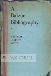Order Nr. 526 A BALZAC BIBLIOGRAPHY. William Hobart Royce