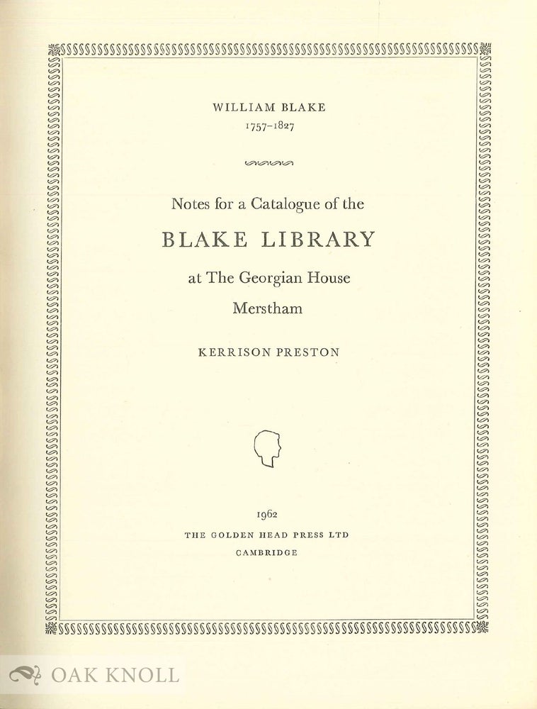 Order Nr. 623 WILLIAM BLAKE, 1757-1827 NOTES FOR A CATALOGUE OF THE BLAKE LIBRARY AT THE GEORGIAN HOUSE, MERSTHAM. Kerrison Preston.