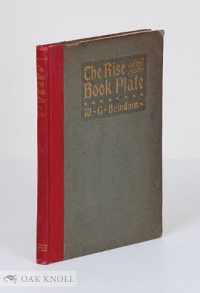 Order Nr. 815 THE RISE OF THE BOOK-PLATE. W. G. Bowdoin