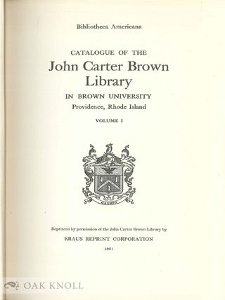 BIBLIOTHECA AMERICANA, CATALOGUE OF THE JOHN CARTER BROWN LIBRARY IN BROWN UNIVERSITY, PROVIDENCE, RHODE ISLAND.
