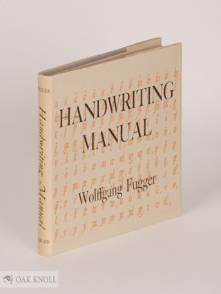 WOLFFGANG FUGGER'S HANDWRITING MANUAL ENTITLED A PRACTICAL AND WELL-GROUNDED FORMULARY FOR. Wolffgang Fugger.