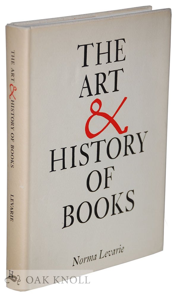 Order Nr. 1339 THE ART & HISTORY OF BOOKS. Norma Levarie.