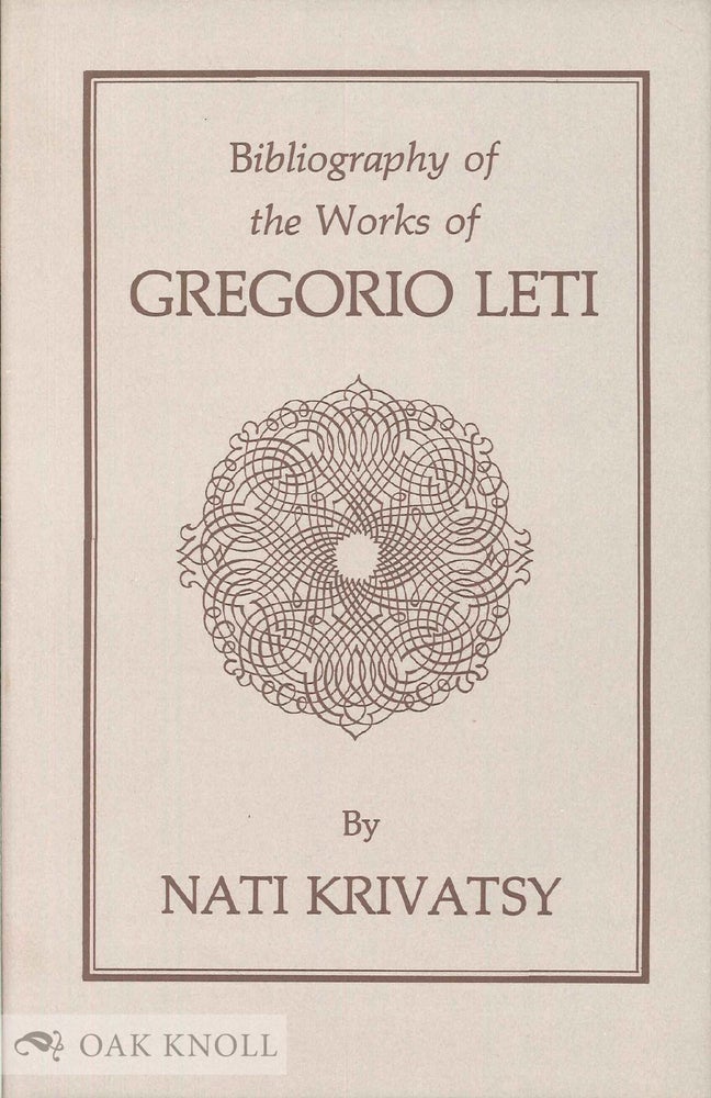 Order Nr. 1346 BIBLIOGRAPHY OF THE WORKS OF GREGORIO LETI. Nati Krivatsy.