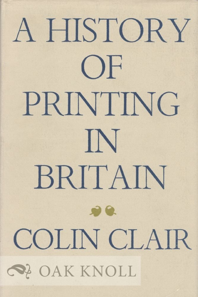 Order Nr. 1437 A HISTORY OF PRINTING IN BRITAIN. Colin Clair.