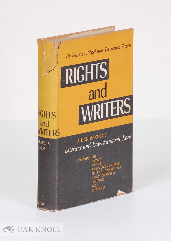 Order Nr. 1505 RIGHTS AND WRITERS A HANDBOOK OF LITERARY AND ENTERTAINMENT LAW. Harriet Pilpel, Theodora S. Zavin.