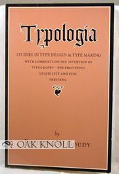 TYPOLOGIA, STUDIES IN TYPE DESIGN & TYPE MAKING. Frederic W. Goudy.