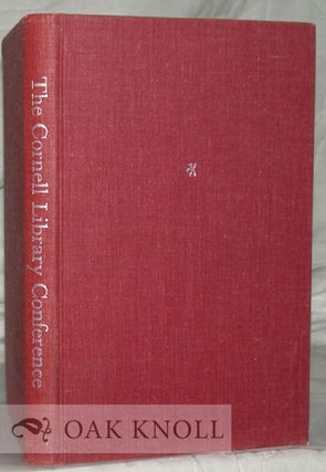 Order Nr. 1690 THE CORNELL LIBRARY CONFERENCE, PAPERS READ AT THE DEDICATION OF THE CENTRAL...