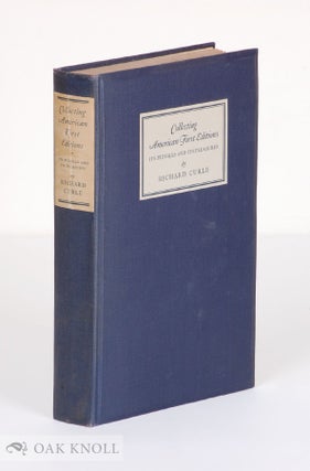 Order Nr. 1746 COLLECTING AMERICAN FIRST EDITIONS, ITS PITFALLS AND ITS PLEASURES. Richard Curle