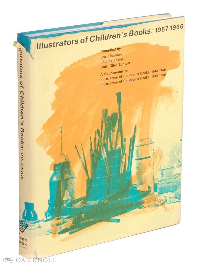 Order Nr. 1773 ILLUSTRATORS OF CHILDREN'S BOOKS, 1957-1966. Lee Kingman, Joanna Foster, Ruth Giles Lontoft.