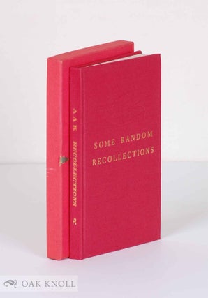 Order Nr. 2286 SOME RANDOM RECOLLECTIONS AN INFORMAL TALK MADE AT THE GROLIER CLUB, NEW YORK, 21...