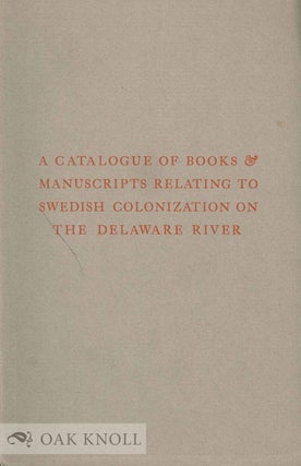 Order Nr. 2308 NEW SWEDEN 1638-1938 BEING A CATALOGUE OF RARE BOOKS AND MANUSCRIPTS RELATING TO...