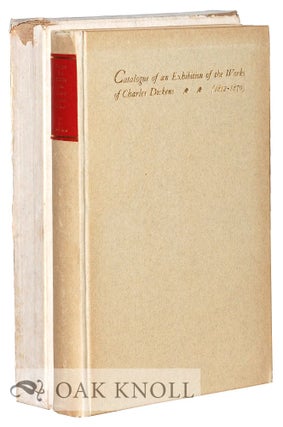 Order Nr. 2327 CATALOGUE OF AN EXHIBITION OF THE WORKS OF CHARLES DICKENS With an Introduction by...