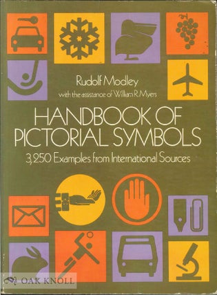 Order Nr. 2373 HANDBOOK OF PICTORIAL SYMBOLS 3250 EXAMPLES FROM INTERNATIONAL SOURCES. Rudolf Modley