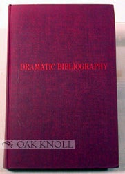 Order Nr. 2402 A DRAMATIC BIBLIOGRAPHY. Blanch M. Baker