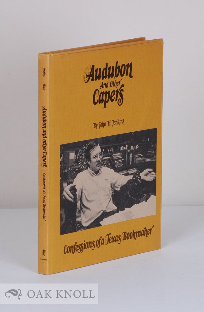 Order Nr. 2478 AUDUBON AND OTHER CAPERS CONFESSIONS OF A TEXAS BOOKMAKER. John H. Jenkins.