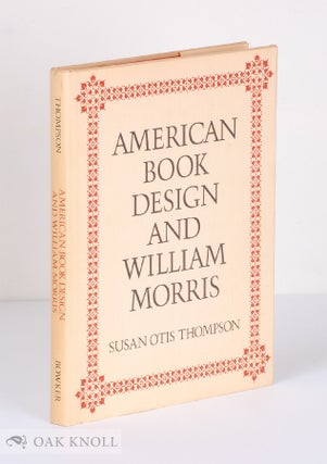 Order Nr. 2506 AMERICAN BOOK DESIGN AND WILLIAM MORRIS. Susan Otis Thompson