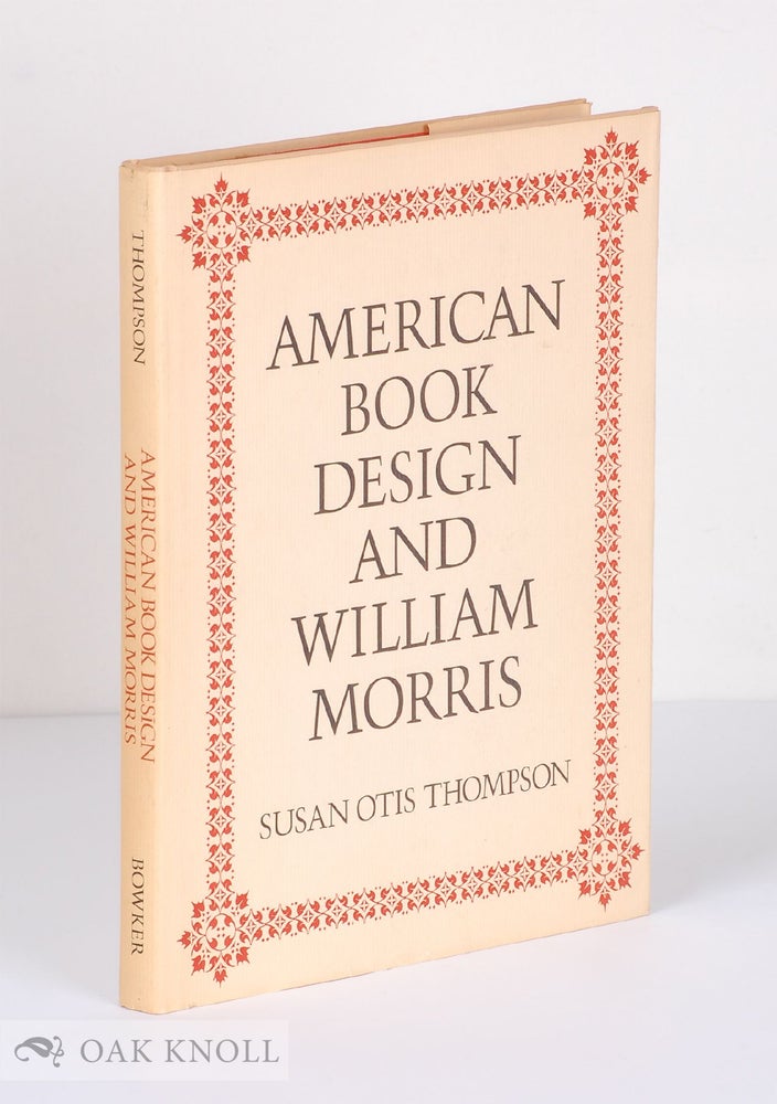 Order Nr. 2506 AMERICAN BOOK DESIGN AND WILLIAM MORRIS. Susan Otis Thompson.
