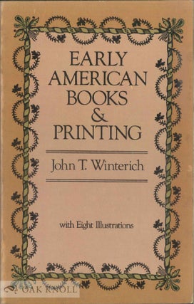 Order Nr. 2515 EARLY AMERICAN BOOKS & PRINTING. John T. Winterich