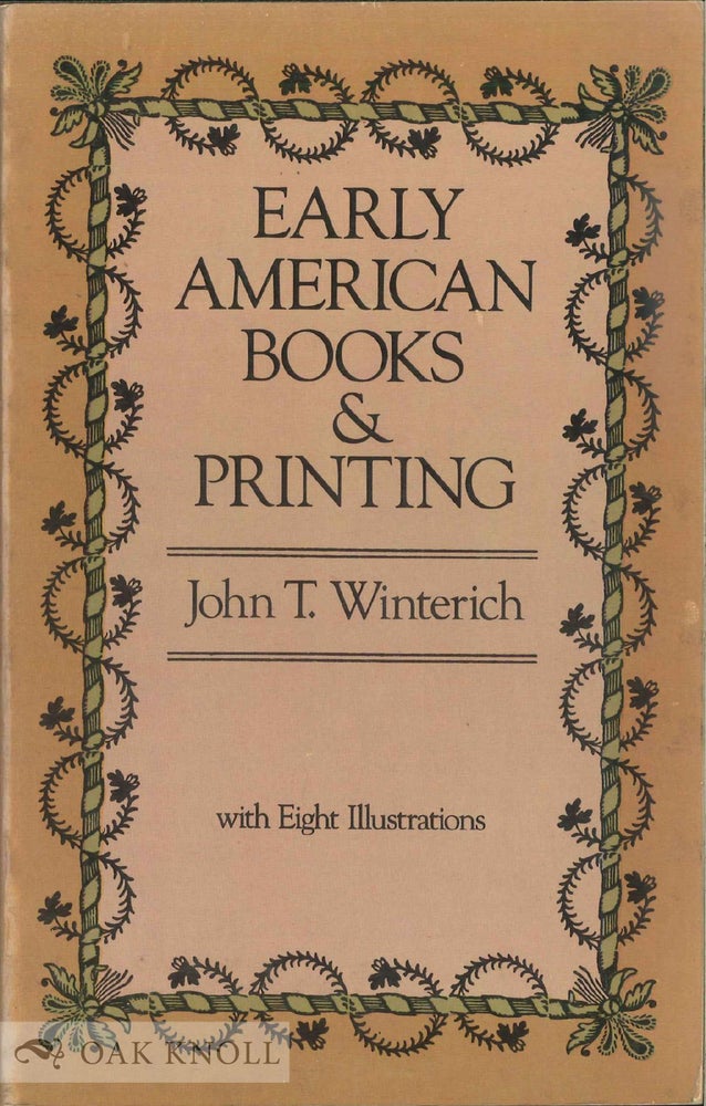 Order Nr. 2515 EARLY AMERICAN BOOKS & PRINTING. John T. Winterich.