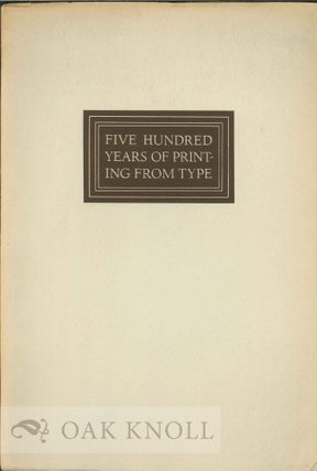 Order Nr. 2607 FIVE HUNDRED YEARS OF PRINTING FROM TYPE A SERIES OF NOTES ON PRINTING HISTORY,...
