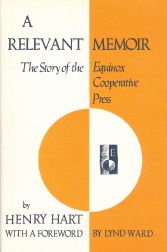 Order Nr. 2672 RELEVANT MEMOIR, THE STORY OF THE EQUINOX COOPERATIVE PRESS. Henry Hart.