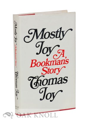 Order Nr. 2823 MOSTLY JOY, A BOOKMAN'S STORY. Thomas Joy