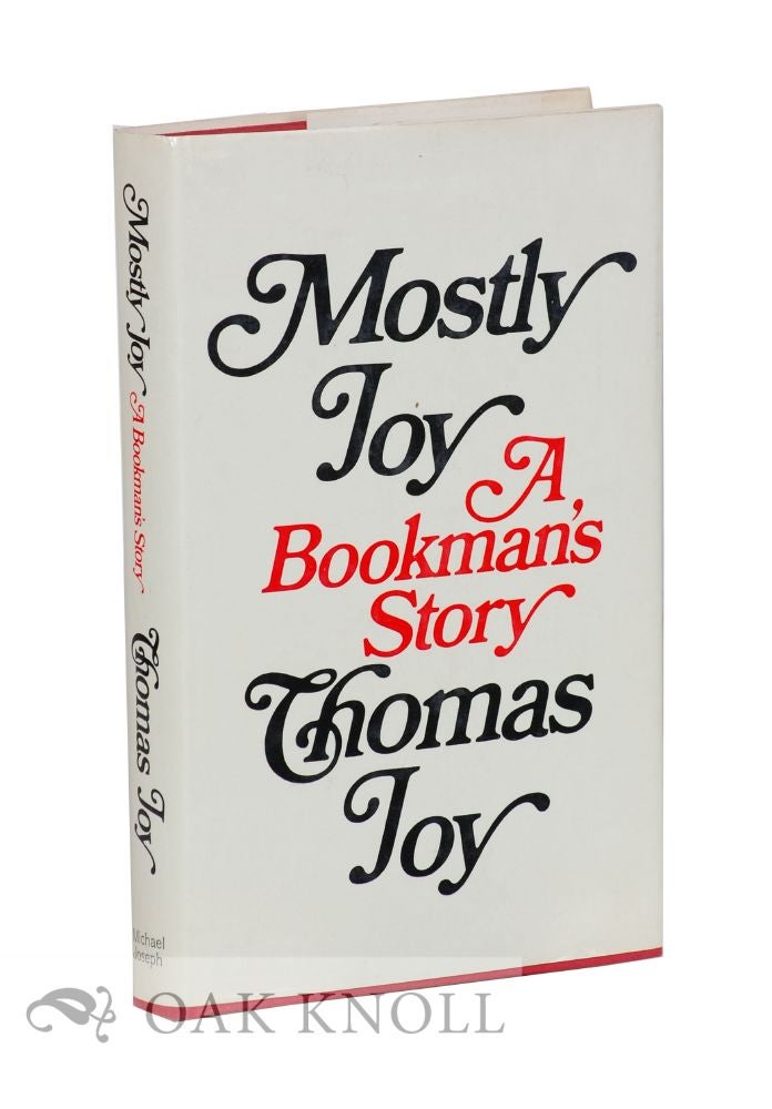 Order Nr. 2823 MOSTLY JOY, A BOOKMAN'S STORY. Thomas Joy.