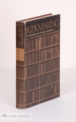 Order Nr. 2833 BOOKMAKING: THE ILLUSTRATED GUIDE TO DESIGN & PRODUCTION. Marshall Lee