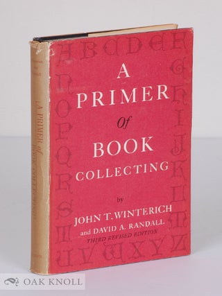 Order Nr. 2904 A PRIMER OF BOOK COLLECTING. John T. Winterich, David A. Randall