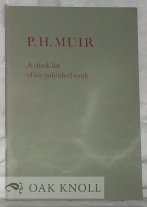 P.H. MUIR, A CHECK LIST OF HIS PUBLISHED WORK