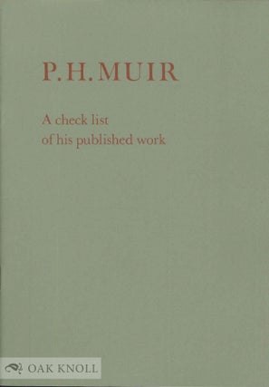 Order Nr. 2947 P.H. MUIR, A CHECK LIST OF HIS PUBLISHED WORK