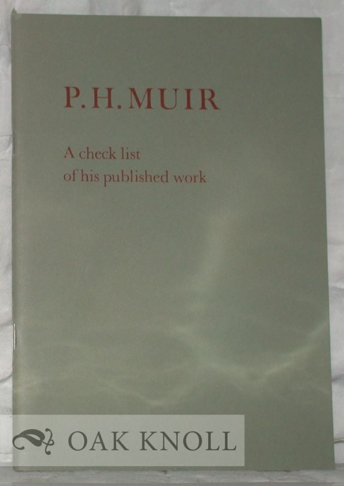 Order Nr. 2947 P.H. MUIR, A CHECK LIST OF HIS PUBLISHED WORK