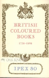 Order Nr. 2957 CATALOGUE OF EXHIBITIONS OF BRITISH COLOURED BOOKS, 1738-1898