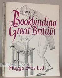 Order Nr. 2959 BOOKBINDING IN GREAT BRITAIN, SIXTEENTH TO THE TWENTIETH CENTURY. Maggs 966
