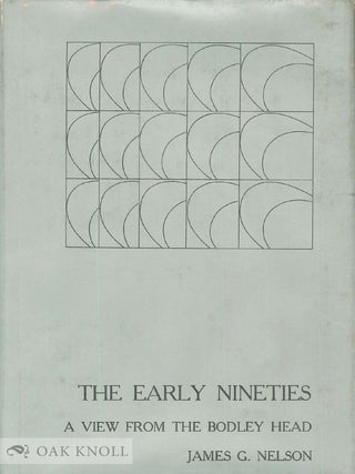Order Nr. 3048 THE EARLY NINETIES, A VIEW FROM THE BODLEY HEAD. James G. Nelson