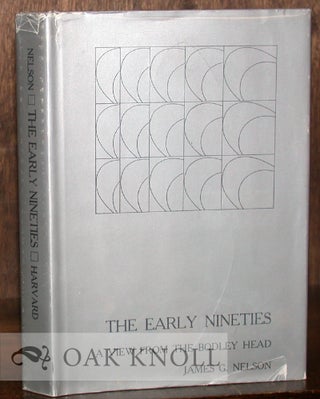 Order Nr. 3048 THE EARLY NINETIES, A VIEW FROM THE BODLEY HEAD. James G. Nelson