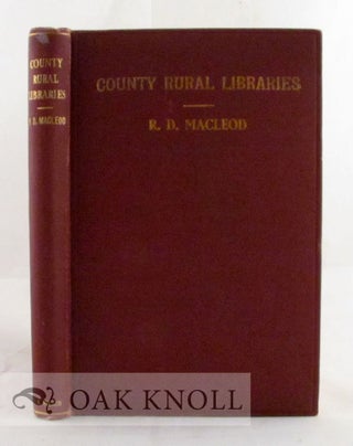 Order Nr. 3057 COUNTY RURAL LIBRARIES, THEIR POLICY AND ORGANIZATION. Robert D. Macleod