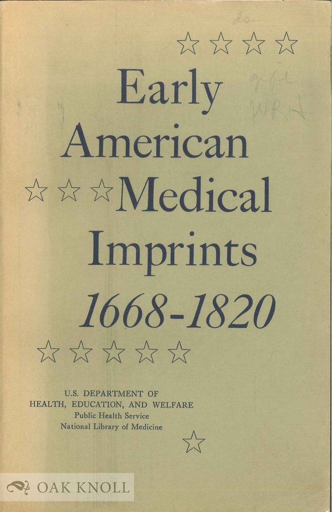 Order Nr. 3227 EARLY AMERICAN MEDICAL IMPRINTS, A GUIDE TO WORKS PRINTED IN THE U.S., 1668-1820. Robert B. Austin.
