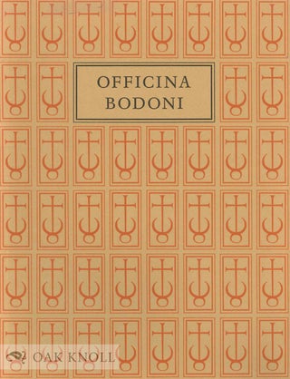 THE OFFICINA BODONI, MONTAGNOLA, VERONA; BOOKS PRINTED BY GIOVANNI MARDERSTEIG ON THE HAND PRESS. John Barr.