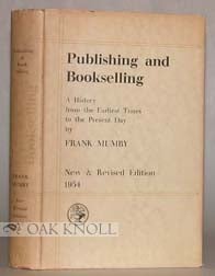 PUBLISHING AND BOOKSELLING. Frank Mumby.