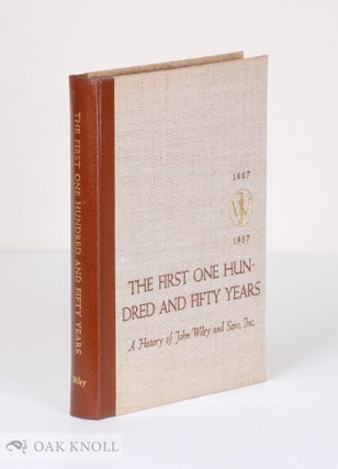 Order Nr. 3523 THE FIRST ONE HUNDRED AND FIFTY YEARS; A HISTORY OF JOHN WILEY AND SONS...