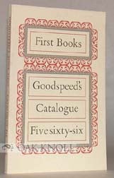Order Nr. 3538 FIRST BOOKS. GOODSPEED'S CATALOGUE FIVE SIXTY-SIX