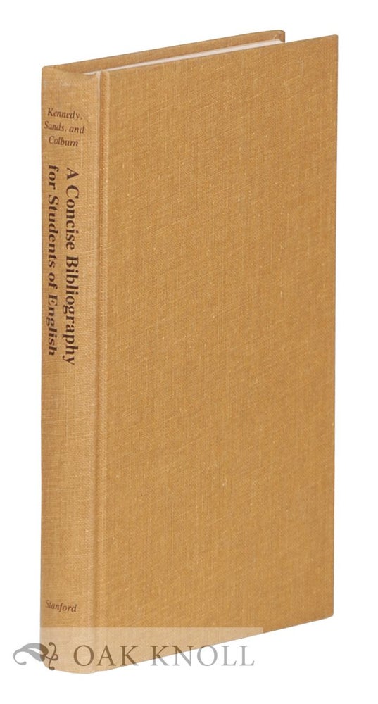 Order Nr. 3718 CONCISE BIBLIOGRAPHY FOR STUDENTS OF ENGLISH. Arthur G. Kennedy, Donald B. Sands.