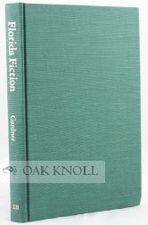 Order Nr. 3759 ANNOTATED BIBLIOGRAPHY OF FLORIDA FICTION 1801-1980. Janette C. Gardner